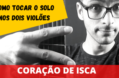 Coração de Isca – Matheus e Kauan Como tocar o solo de violão